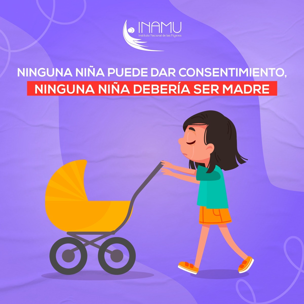 niña con una lágrima paseando un coche de bebé con la frase: ninguna niña puede dar consentimiento. Ninguna niña debería ser madre. 